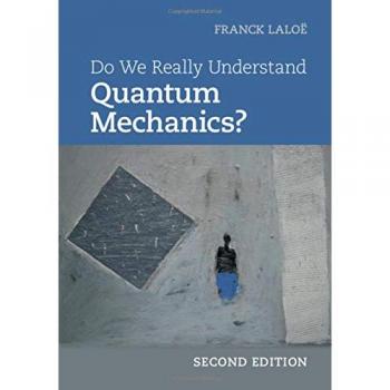 Quantum Mechanics Insights: Do We Really Understand It? by Laloe & Franck - Cambridge University Press