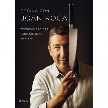 Cocina con Joan Roca: Técnicas básicas para cocinar en casa - Joan Roca Fontané