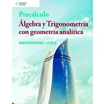 Precálculo. Algebra Y Trigonometría Con Geometría Analítica