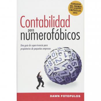 Accounting for the Numberphobic: A Survival Guide for Small Business Owners