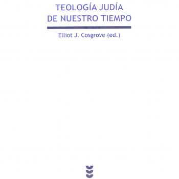 Teologia JUDIA De Nuestro Tiempo: Una nueva generación explora los fundamentos y el futuro de la fe judía: 192
