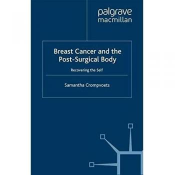 Breast Cancer and the Post-Surgical Body: Recovering the Self