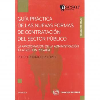 Guía práctica de las nuevas formas de contratación del Sector público - La aproximación de la administración a la gestión privada