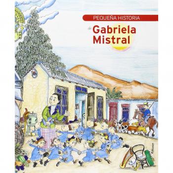 Pequeña historia de Gabriela Mistral