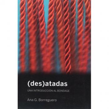 (Des)atadas: Una introducción al bondage (La pasión de Mary Read)