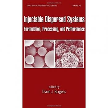 Injectable Dispersed Systems: Formulation, Processing, and Performance: 149