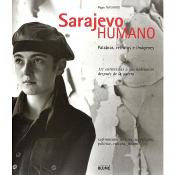 Sarajevo humano: Palabras, retratos e imágenes