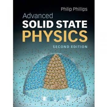 Advanced Solid State Physics - Hardcover Edition by Philip Phillips
