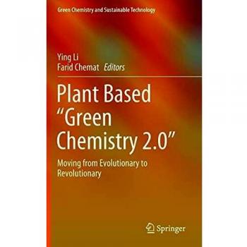 Plant Based Green Chemistry 2.0: Moving from Evolutionary to Revolutionary