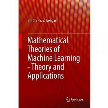 Mathematical Theories of Machine Learning - Theory and Applications