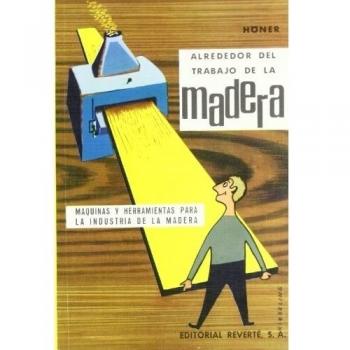 ALREDEDOR DEL TRABAJO DE LA MADERA