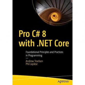 Pro c 8 with net core foundational principles and practices in programming