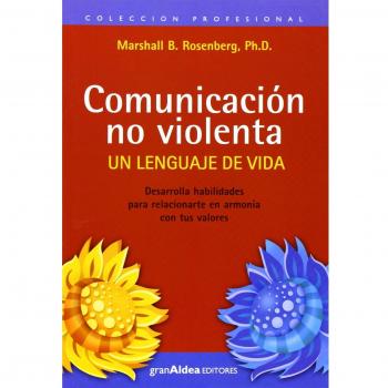 Comunicación no violenta. Un lenguaje de vida - Marshall B. Rosenberg