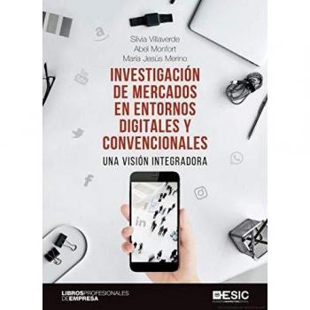 Investigación De Mercados en entornos digitales y convencionales: Una visión integradora