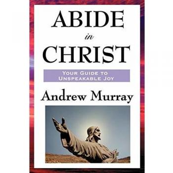 Abide in Christ: A Spiritual Guide by Andrew Murray