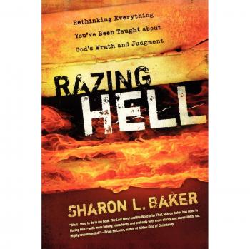 Razing Hell: Rethinking Everything You've Been Taught about God's Wrath and Judgment (Book, Westminster/John Knox Press)