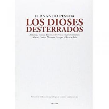 Los dioses desterrados: Antología poética de Fernando Pessoa y sus heterónimos - Fernando Pessoa