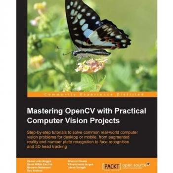 Mastering OpenCV with Practical Computer Vision Projects