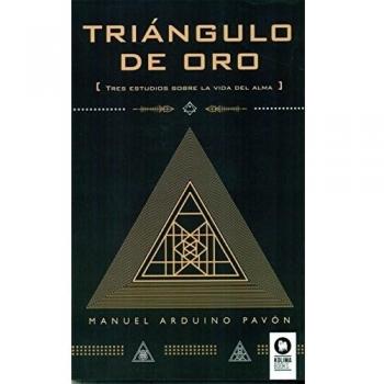 Triángulo de oro: Tres estudios sobre la vida del alma
