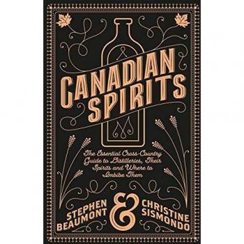 Canadian Spirits: A Comprehensive Guide to Canadian Whiskeys and Distilleries