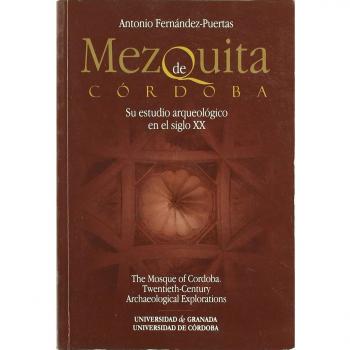 Mezquita de Córdoba. Su estudio arqueológico en el siglo XX The Mosque of Cordoba. Twentieth-century archaeological explorations
