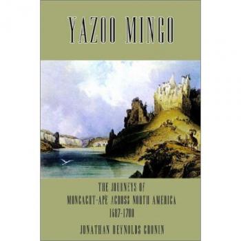 Yazoo Mingo: Las Aventuras de Moncacht-Ape en América del Norte 1687-1700 (Tapa Dura)