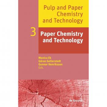 Pulp and Paper Chemistry and Technology, Volume 3, Paper Chemistry and Technology