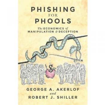 Phishing for Phools: The Economics of Manipulation and Deception