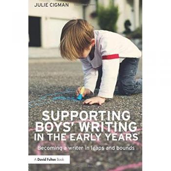 Supporting Boys' Writing in the Early Years: Becoming a writer in leaps and bounds