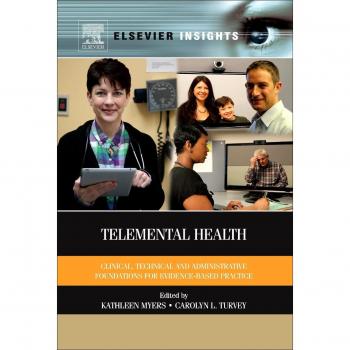 Telemental Health: Evidence-Based Clinical, Technical, and Administrative Foundations Guide