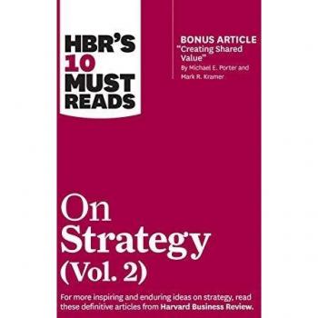 HBR's 10 Must Reads on Strategy, Vol. 2