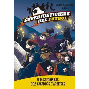 Superjusticiers del Futbol 2. El misteriós cas dels caçadors d'àrbitres - Victor Koppa