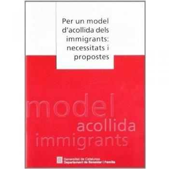 Per un model d'acollida dels immigrants: necessitats i propostes