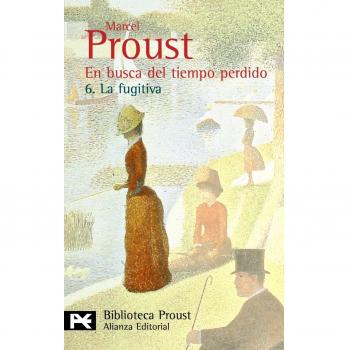En busca del tiempo perdido. 6. La fugitiva