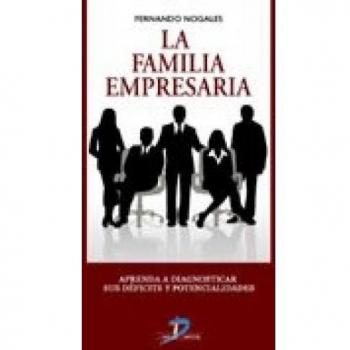 La familia empresaria: Aprenda a diagnosticar sus déficits y potencialidades