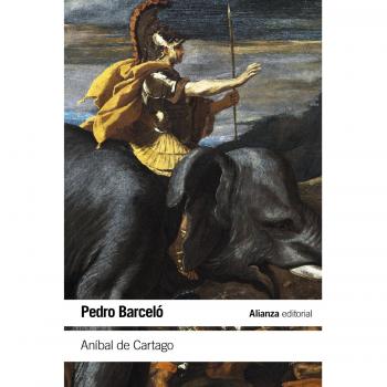 Aníbal de Cartago: Un proyecto alternativo a la formación del Imperio romano - Barceló, Pedro