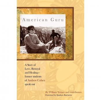 American Guru: A Story of Love, Betrayal, and Healing - Insights from Former Students of Andrew Cohen