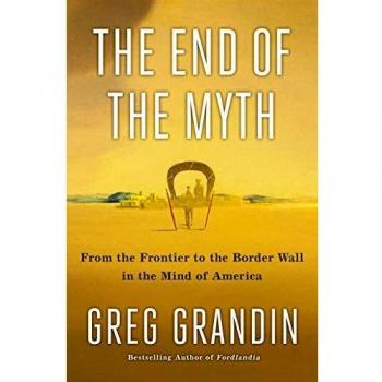 End of the Myth, The: The Meaning of the Border in the New America