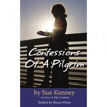 Confesiones de un Peregrino - Edición en Rústica de Sue Kenney