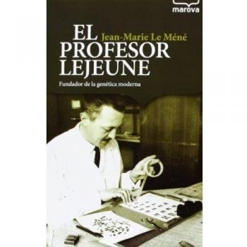 El profesor Lejeune: Fundador de la genética moderna