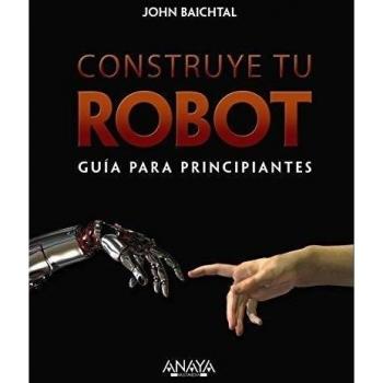 Construye tu robot. Guía para principiantes