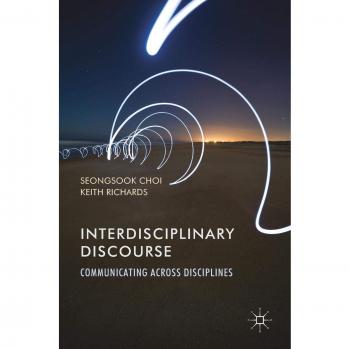 Interdisciplinary Discourse: Communicating Across Disciplines