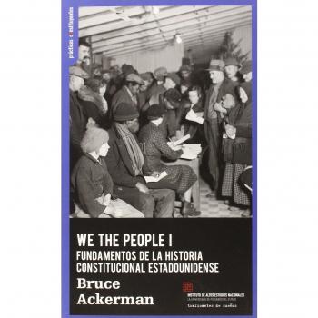 WE THE PEOPLE: FUNDAMENTOS DEL CONSTITUCIONALISMO ESTADOUNIDENSE