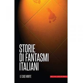 Storie di fantasmi italiani. Le case morte