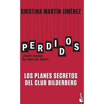 Perdidos. Los planes secretos del Club Bilderberg - Cristina Martín Jiménez