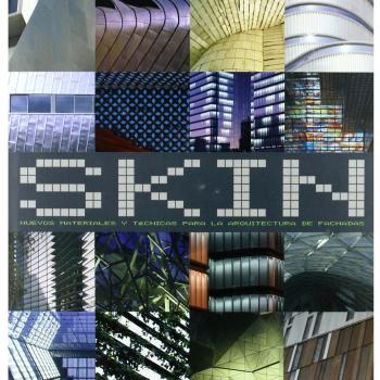Skin - Nuevos Materiales Y Tecnicas Para La Arquitectura De Fachadas