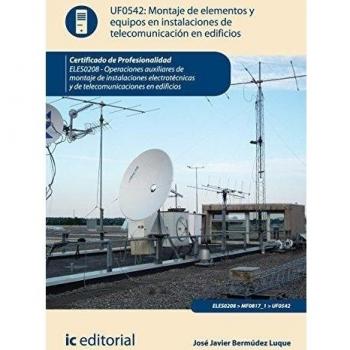 Montaje de elementos y equipos en instalaciones de telecomunicaciones en edificios. ELES0208 - Op. aux. de mont. de inst. electrotécnicas y de telecomu. en edif.