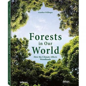 Bosques en Nuestro Mundo - Cómo el Clima Afecta los Bosques, Gunther Willinger