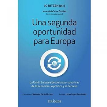 Una segunda oportunidad para Europa: La Unión Europea desde las perspectivas de la economía, la política y el derecho