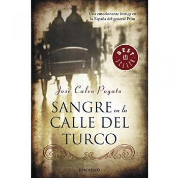 Sangre En La Calle Del Turco: Una emocionante intriga en la España del general Prim